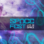 Space Fest: Life in Space